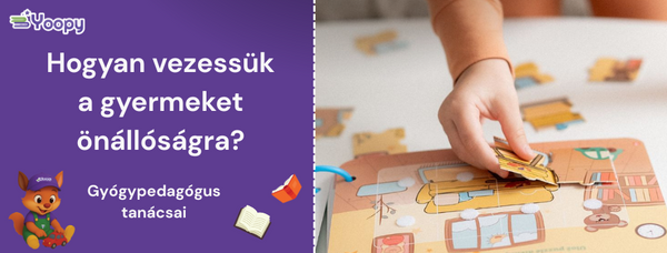 Hogyan vezessük a gyermeket önállóságra?