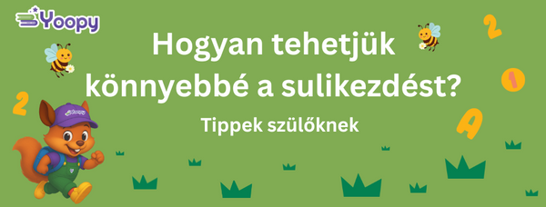 Hogyan tehetjük könnyebbé a sulikezdést? Tippek szülőknek